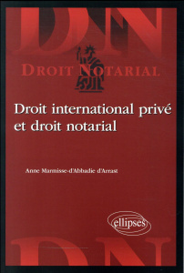 Droit international privé et droit notarial - Marmisse-d'Abbadie d'Arrast Anne