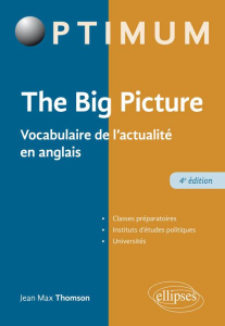 The Big Picture. Vocabulaire de l'actualité en anglais, 4e édition, Edition bilingue français-anglai - Thomson Jean-Max