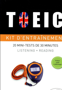 TOEIC - Kit d'entraînement 20 mini-tests de 30 minutes / Listening - reading Fichiers audio à téléch - Juillet Garzon Sabrina;Amblard Marion