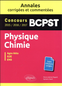 Physique-Chimie BCPST. Agro-véto, G2E, ENS, Edition 2016-2017 - Payard Pierre-Adrien ; Siard Aymeric