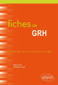 Fiches de GRH. Rappels de cours et exercices corrigés - Perrin Maguy ; Goupil Christophe