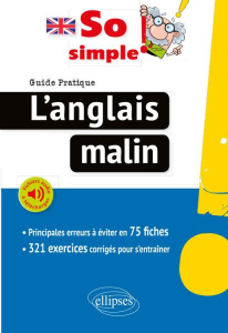 So simple! L'anglais malin. Guide pratique. 75 fiches pour réussir. Exercices corrigés - Capdevila Lauro ; Mudry Gylda ; Marçais Dominique
