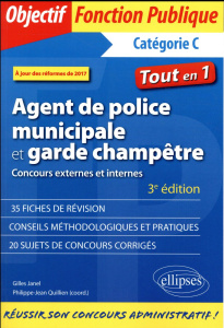 Agent de police municipale et garde champêtre. 3e édition - Janel Gilles ; Quillien Philippe-Jean