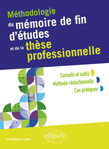 Méthodologie du mémoire de fin d'études et de la thèse professionnelle - Joannidès de Lautour Vassili