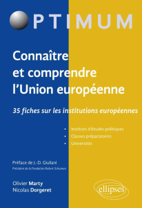 Connaître et comprendre l'Union européenne. 35 fiches sur les institutions européennes - Marty Olivier ; Dorgeret Nicolas