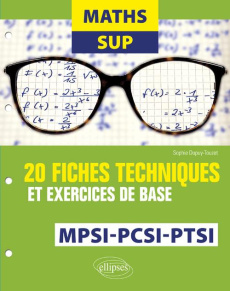 Maths Sup. 20 fiches techniques et exercices de base. MPSI, PCSI et PTSI - Dupuy-Touzet Sophie