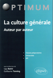 La culture générale auteur par auteur. Classes préparatoires, universités, IEP - Batini Ugo ; Tonning Guillaume