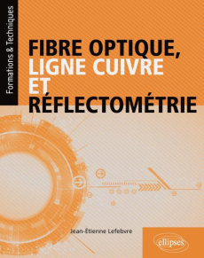 Fibre optique, ligne cuivre et réflectométrie - Lefebvre Jean-Etienne