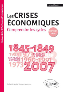 Les crises économiques XIXe-XXIe siècle. Enjeux, récurrences, voies de sortie - Pautet Arnaud ; Plancoulaine Francis ; Couppey-Sou