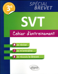SVT 3e spécial Brevet. Cahier d'entraînement - Dessaules Tilia ; Justel Clothilde ; Leconte Anna