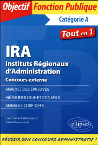 IRA, Instituts Régionaux d'Administration . Concours externe - Clément-Wilz Laure ; Pluen Olivier ; Quillien Phil
