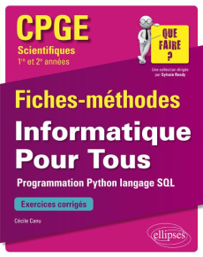 Informatique pour tous CPGE scientifiques 1re et 2e années. Programmation Python, langage SQL. Fiche - Canu Cécile