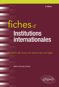 Fiches d'Institutions internationales. 4e édition - Simonian-Gineste Hélène