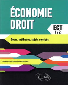 Economie Droit Prépas ECT 1re et 2e années. Cours, méthodes, sujets corrigés - Garofalo Ludovic ; Larchevêque Frédéric