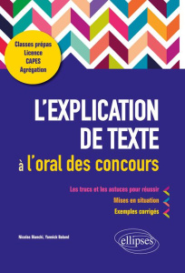 L'explication de texte aux oraux des concours - Baland Yannick ; Bianchi Nicolas
