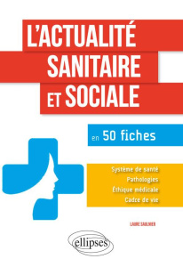L'actualité sanitaire sociale en 50 fiches - Mérie-Saulnier Laure