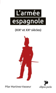 L'ARMEE ESPAGNOLE (XIXE ET XXE SIECLES) - MARTINEZ-VASSEUR P.
