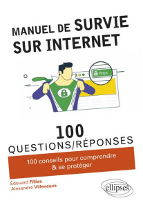 Manuel de survie sur internet - Fillias Edouard;Villeneuve Alexandre