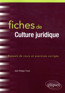 Fiches de culture juridique. Rappel de cours et exercices corrigés - Tricoit Jean-Philippe