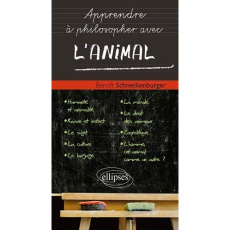 Apprendre à philosopher avec l'animal - Schneckenburger Benoit