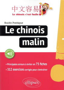 Le chinois malin. Guide pratique - Capdevila Lauro ; Mudry Gylda ; Chen Yenli