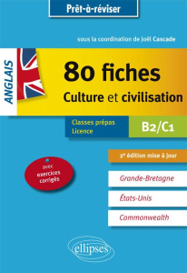 Anglais. 80 fiches de culture et civilisation. Grande-Bretagne, Etats-Unis, Commonwealth (avec exerc - Cascade Joël