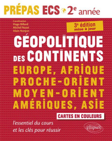 Géopolitique des continents. Europe, Afrique, Proche-Orient, Moyen-Orient, Amériques, Asie - L'essen - Nonjon Alain ; Billard Hugo