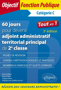 60 jours pour devenir adjoint administratif territorial principal de 2e classe. Catégorie C, 3e édit - Blanc Bernard ; Blanc Philippe ; Blanc Denise ; Qu