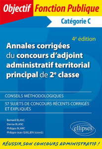 Annales corrigées du concours d'adjoint administratif territorial principal de 2e classe. 4e édition - Blanc Bernard ; Blanc Denise ; Blanc Philippe ; Qu