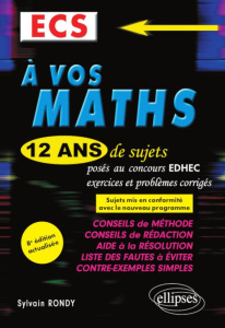 A vos maths ECS. 12 ans de sujets corrigés posés au concours EDHEC de 2008 à 2019, 8e édition - Rondy Sylvain