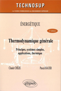 Thermodynamique générale Niveau B. Principes, systèmes simples, utilisation, thermique - Chèze Claude ; Bauer Pascal