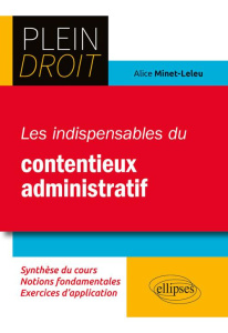 Les indispensables du contentieux administratif - Minet-Leleu Alice