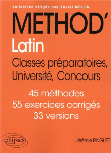 Méthod'Latin. Classes préparatoires, Université, Concours - Pinguet Jérémie ; Merlin Xavier ; Laigneau-Fontain