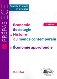 Economie sociologie & histoire du monde contemporain et Economie approfondie ECE 1e année. 2e éditio - Rozé Michel