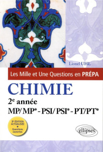 Les 1001 questions de la chimie en prépa. 2e année MP-PSI-PT, 3e édition - Uhl Lionel