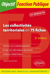 Les collectivités territoriales en 75 fiches. 6e édition - Quillien Philippe-Jean