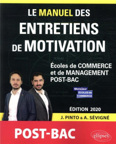 Le Manuel des entretiens de motivation post-BAC. Ecoles de commerce et de management, Edition 2020 - Pinto Joachim ; Sévigné Arnaud