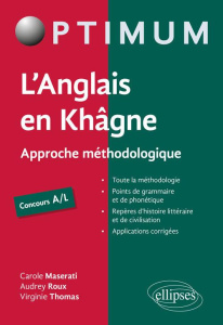 L'anglais en Hypokhâgne/Khâgne Concours A/L. Approche méthodologique - Maserati Carole ; Roux Audrey ; Thomas Virginie