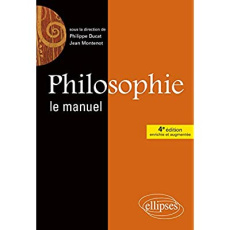 Philosophie. Le manuel, 4e édition revue et augmentée - Montenot Jean ; Ducat Philippe ; Cauquais Pascal ;