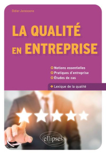La qualité en entreprise - Janssoone Didier