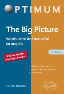 The Big Picture. Vocabulaire de l'actualité en anglais, 5e édition, Edition bilingue français-anglai - Thomson Jean-Max