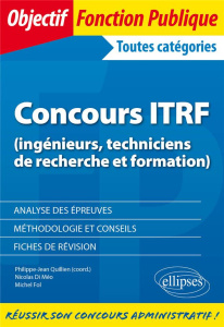 Concours ITRF Ingénieurs, Techniciens de Recherche et Formation de catégorie A, B et C - Quillien Philippe ; Di Méo nicolas ; Fol Michel