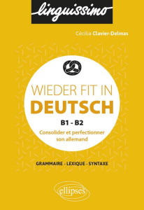Wieder fit in Deutsch B1-B2. Consolider et perfectionner son allemand - Clavier-Delmas Cécilia