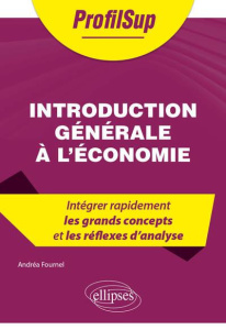 Introduction générale à l'économie. Edition 2021 - Fournel Andrea ; Robert Alain-Louis
