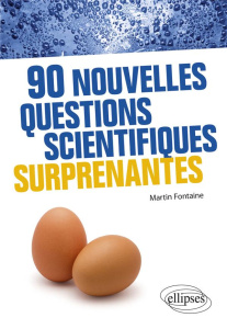90 nouvelles questions scientifiques surprenantes - Fontaine Martin ; Clarysse Lucie
