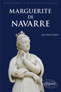 Marguerite de Navarre - Duteil Jean-Pierre ; Heuclin Jean ; Curveiller Sté