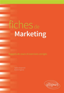 Fiches de marketing. Rappels de cours et exercices corrigés - Belamich Sabine ; Ingarao Aurore