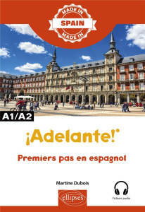 ¡Adelante! Premiers pas en espagnol A1/A2 - Dubois Martine