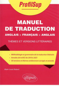 Manuel de traduction - Anglais > français > anglais. Thèmes et versions littéraires - Robert Alain-Louis