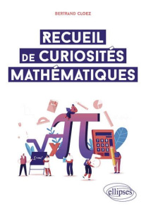 Recueil de curiosités mathématiques - Cloez Bertrand